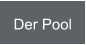 Der Pool
